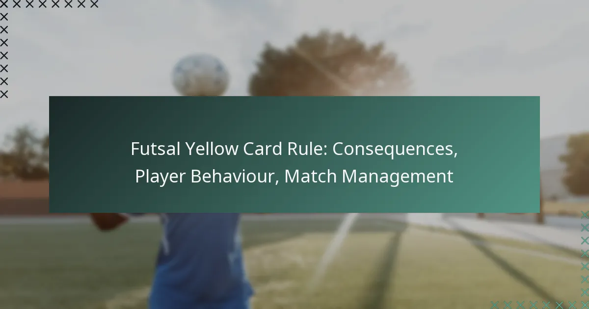 Futsal Yellow Card Rule: Consequences, Player Behaviour, Match Management