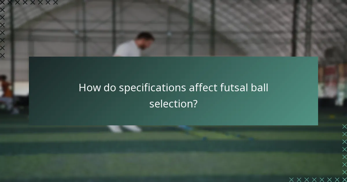 How do specifications affect futsal ball selection?
