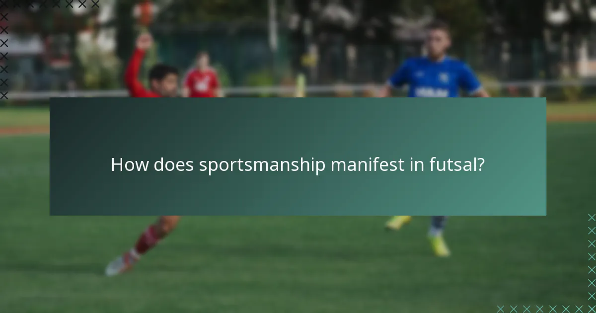 How does sportsmanship manifest in futsal?