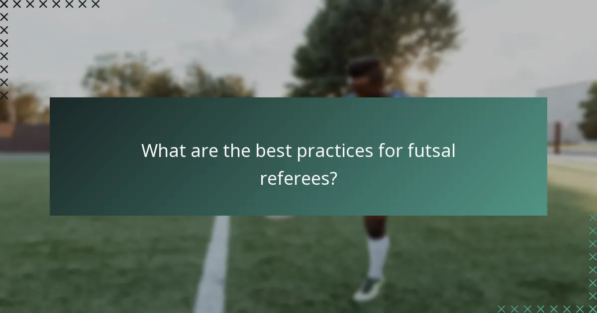 What are the best practices for futsal referees?