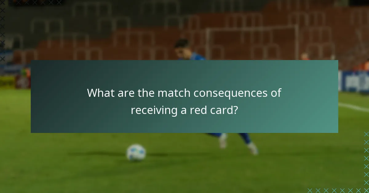 What are the match consequences of receiving a red card?